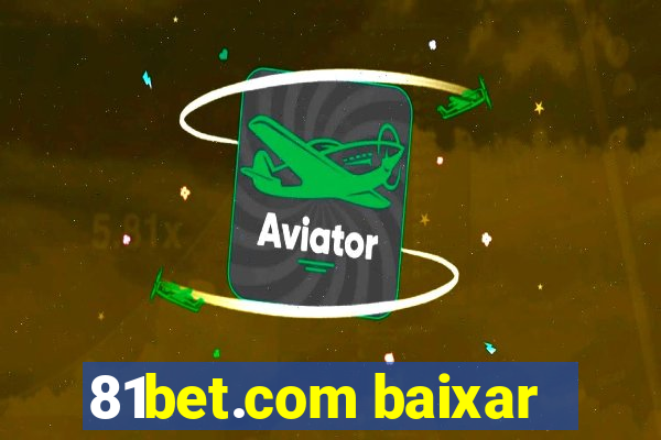 81bet.com baixar